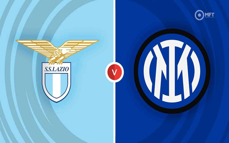 Nhận định bối cảnh trận đấu Lazio vs Inter Milan
