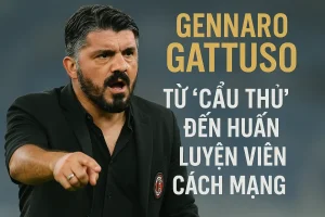 Gennaro Gattuso: Từ "cẩu thủ" đến huấn luyện viên cách mạng